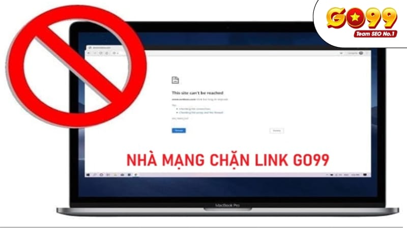 Cách xử lý khi nhà mạng chặn truy cập link Go99