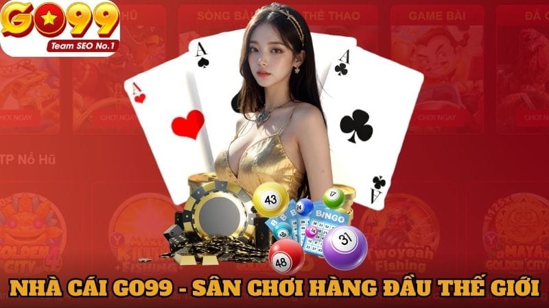 Nhà cái GO99 - Sân chơi giải trí thoả sức đặt cược