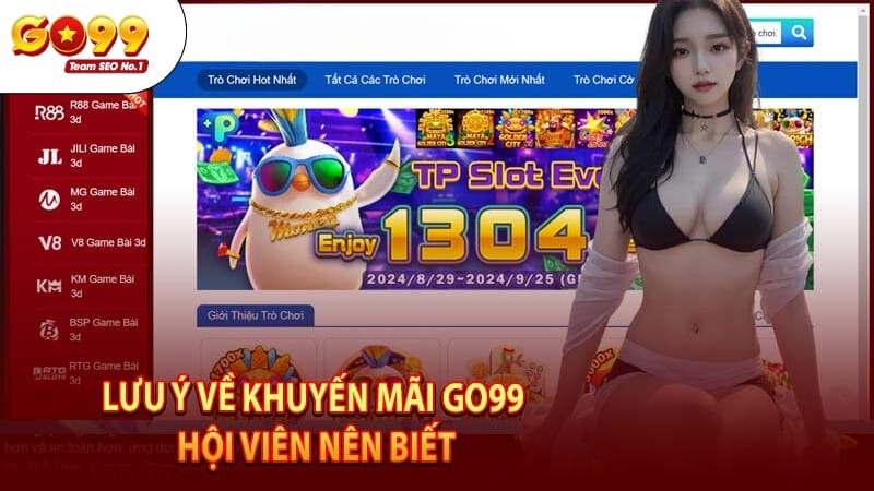 Những lưu ý hội viên cần biết khi tham gia khuyến mãi Go99