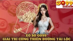 Xổ Số Tại Go99 - Giải Trí Cùng Thiên Đường Tài Lộc